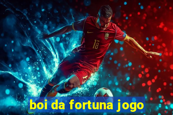 boi da fortuna jogo